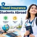 Health and Travel Insurance for MBBS Students Abroad