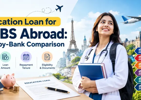 Education Loan for MBBS Abroad 2026: Bank-by-Bank Comparison